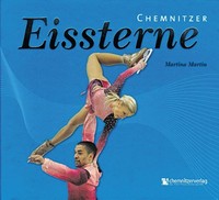 Martina Martin: Chemnitzer Eissterne. Chemnitzer Verlag, 240 Seiten, 24,50 Euro